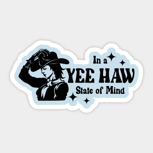 In a Yeehaw State of Mind Sticker